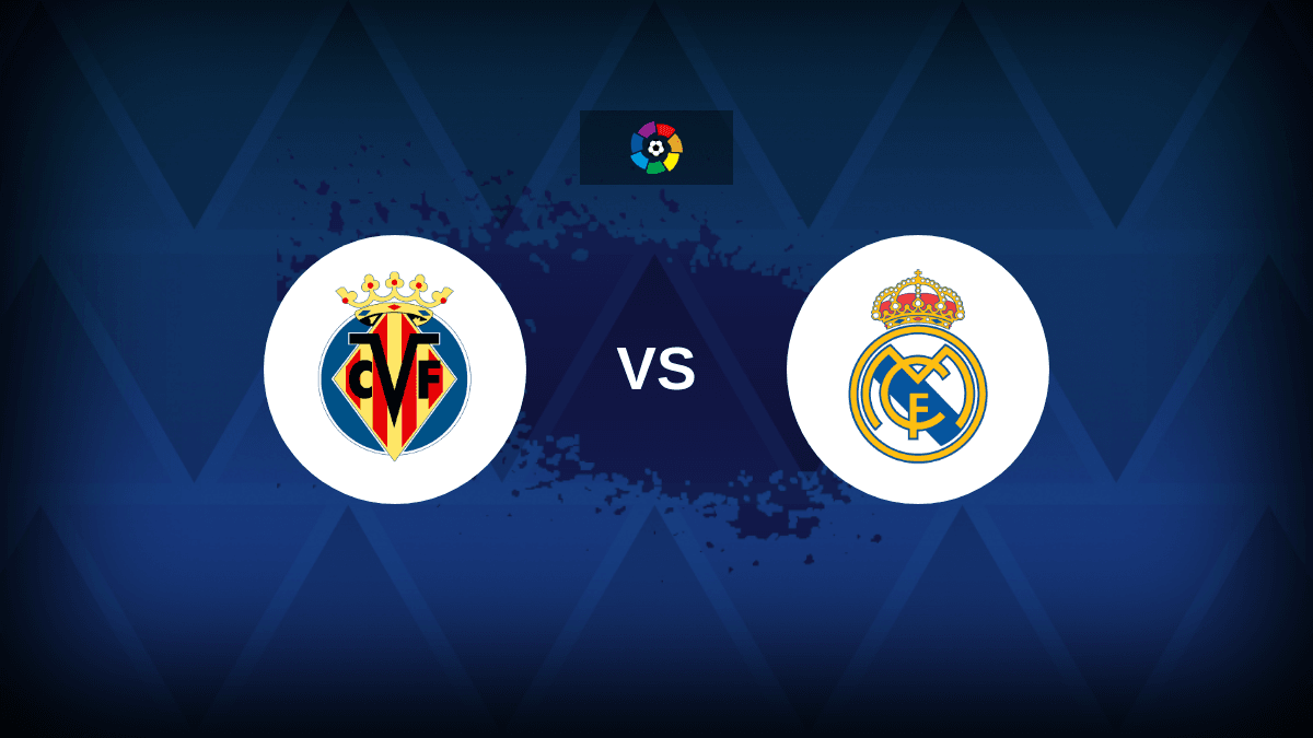 Villarreal v Real Madrid: Line-ups, stats and preview