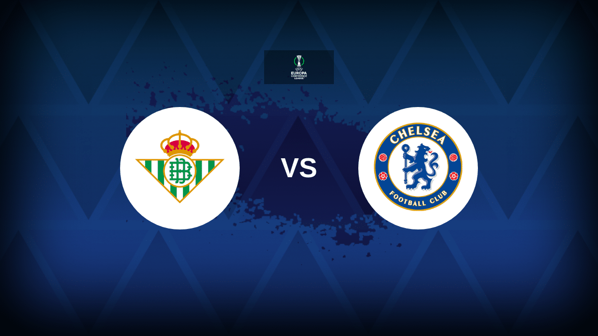 Real Betis v Chelsea: Line-ups, stats and preview