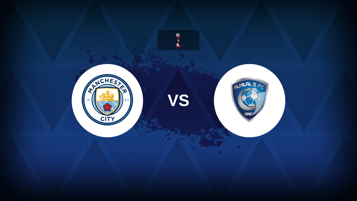 Manchester City v Al Hilal – Line-ups, stats and preview