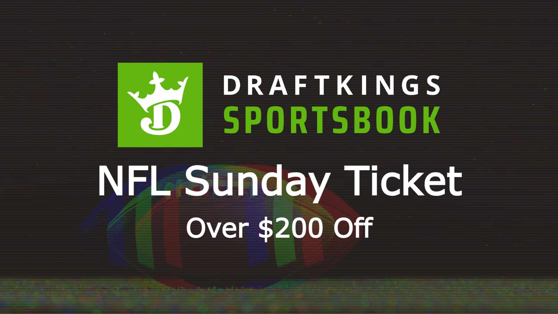 DraftKings Promo Code For NFL Sunday Ticket + $300 Welcome Bonus For Eagles @ The Chiefs