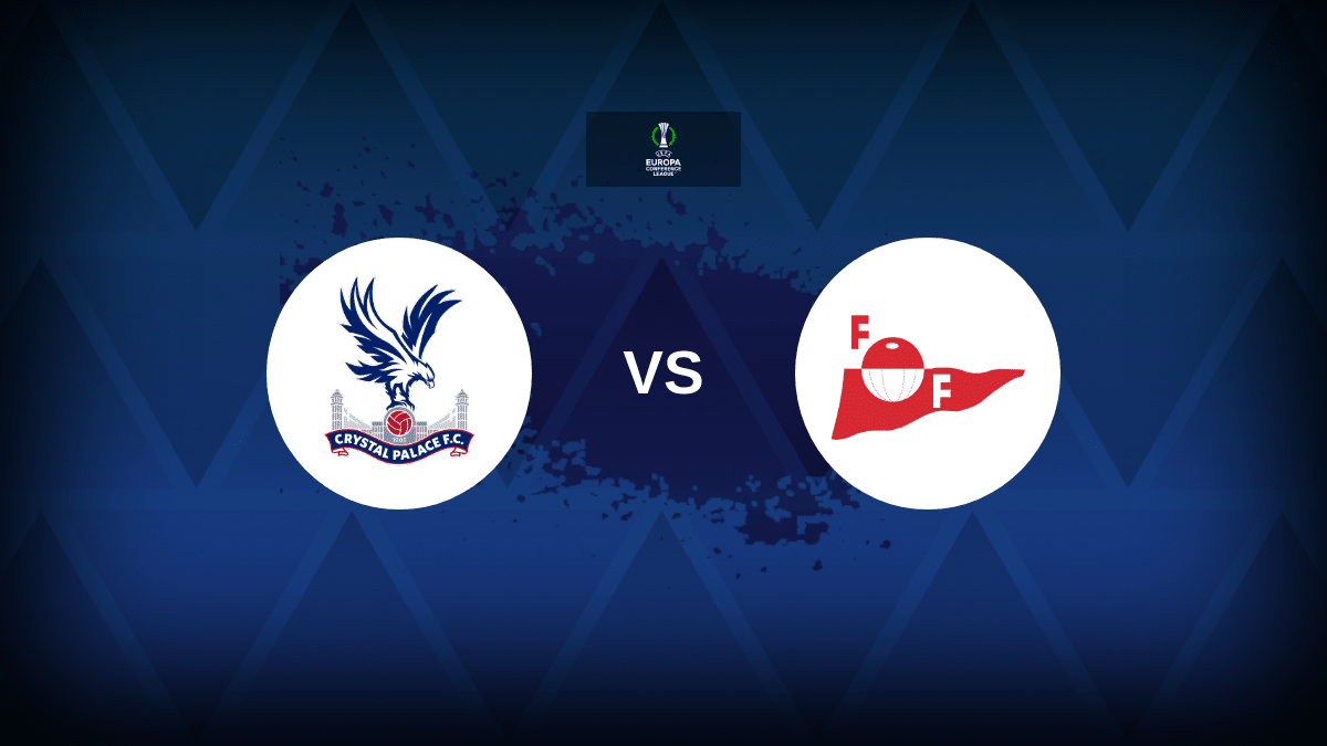Crystal Palace v Fredrikstad: Line-ups, stats and preview
