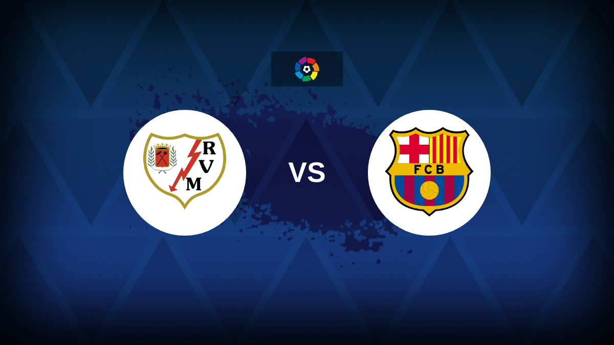 Rayo Vallecano v Barcelona: Lineups, stats and preview