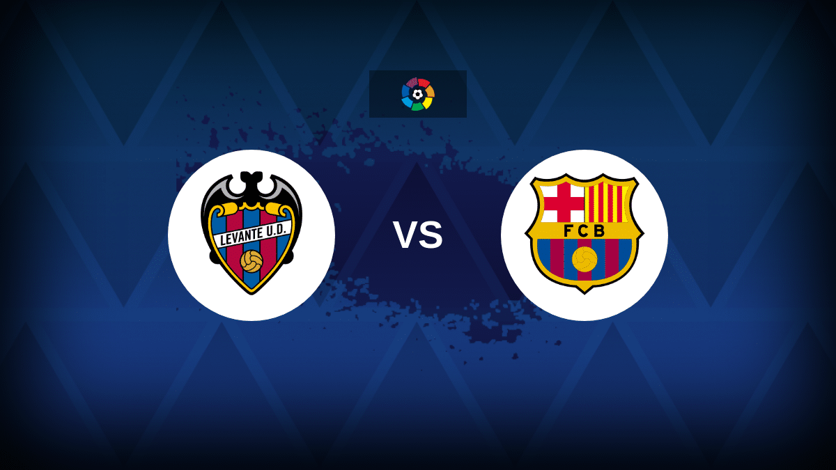 Levante v Barcelona – Line-ups, stats and preview