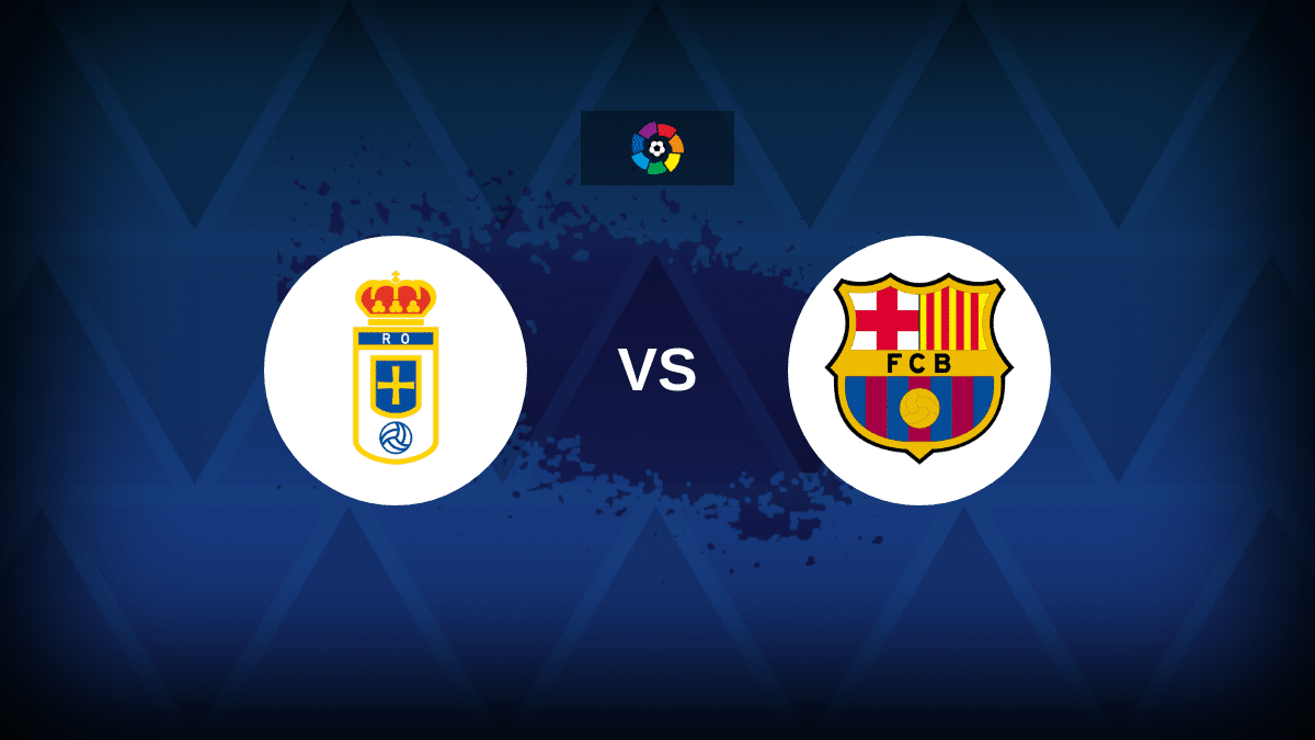 Real Oviedo v Barcelona – Line-ups, stats and preview