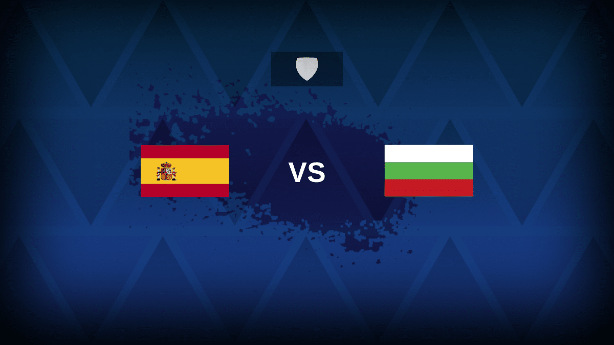 Spain v Bulgaria – Line-ups, stats and preview