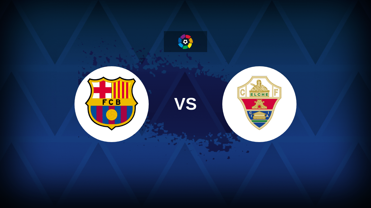 Barcelona v Elche: Line-ups, stats and preview