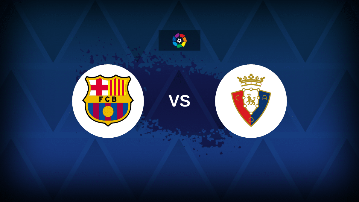 Barcelona v Osasuna: Line-ups, stats and preview