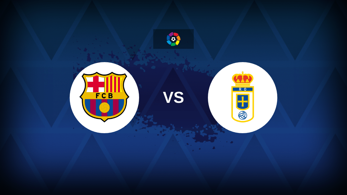 Barcelona v Real Oviedo – Line-ups, stats and preview