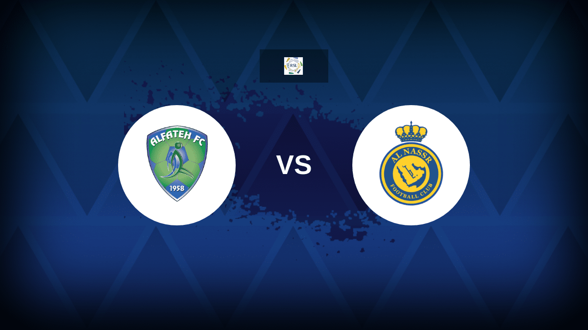 Al Fateh v Al Nassr: Line-ups, stats and preview