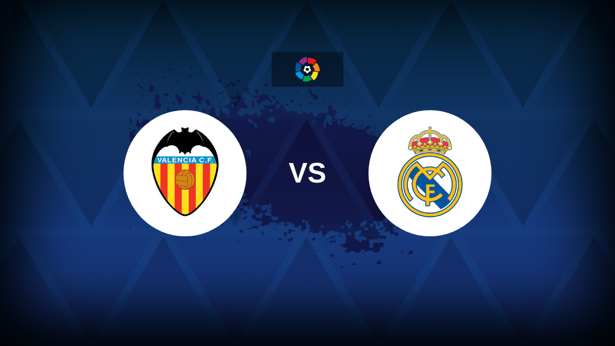 Valencia v Real Madrid – Line-ups, stats and preview