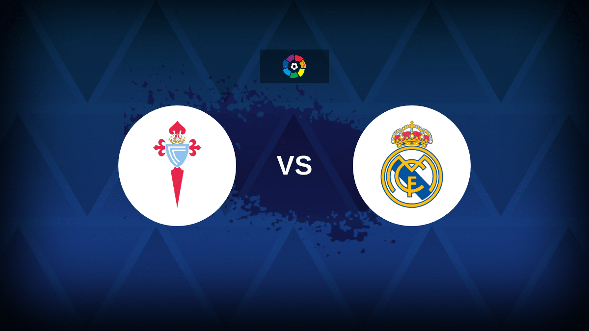 Celta Vigo v Real Madrid – Line-ups, stats and preview