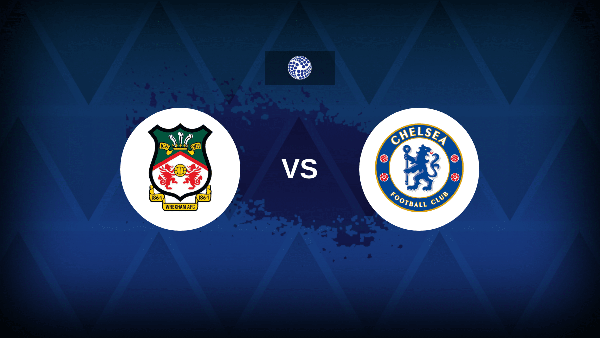 Wrexham v Chelsea: Line-ups, stats and preview